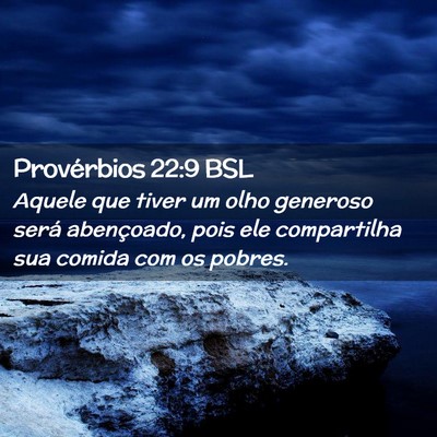 Picture 02 - Provérbios 22:9 BSL - Aquele que tiver um olho generoso será - Bible Verse Picture