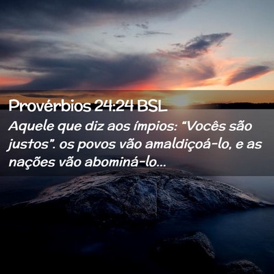 Picture 02 - Provérbios 24:24 BSL - Aquele que diz aos ímpios: “Vocês são - Bible Verse Picture