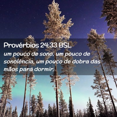 Picture 02 - Provérbios 24:33 BSL - um pouco de sono, um pouco de sonolência, um - Bible Verse Picture