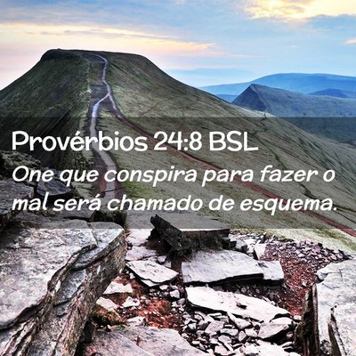 Picture 02 - Provérbios 24:8 BSL - One que conspira para fazer o mal será chamado - Bible Verse Picture