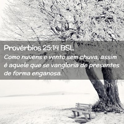 Picture 02 - Provérbios 25:14 BSL - Como nuvens e vento sem chuva, assim é aquele - Bible Verse Picture