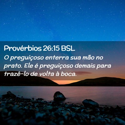Picture 02 - Provérbios 26:15 BSL - O preguiçoso enterra sua mão no prato. Ele é - Bible Verse Picture