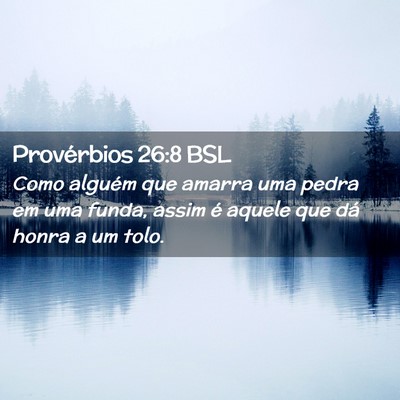 Picture 02 - Provérbios 26:8 BSL - Como alguém que amarra uma pedra em uma funda, - Bible Verse Picture