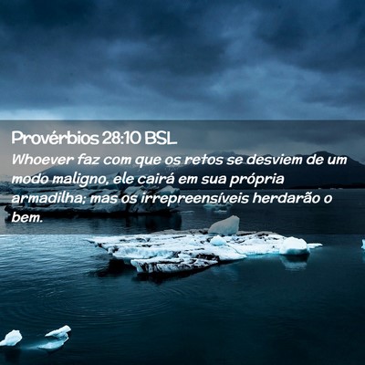 Picture 02 - Provérbios 28:10 BSL - Whoever faz com que os retos se desviem de um - Bible Verse Picture