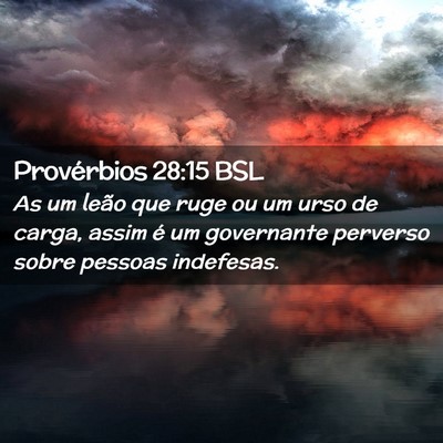 Picture 02 - Provérbios 28:15 BSL - As um leão que ruge ou um urso de carga, assim - Bible Verse Picture