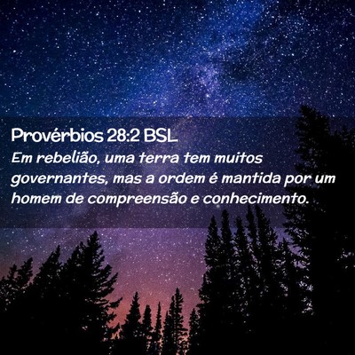 Picture 02 - Provérbios 28:2 BSL - Em rebelião, uma terra tem muitos governantes, - Bible Verse Picture