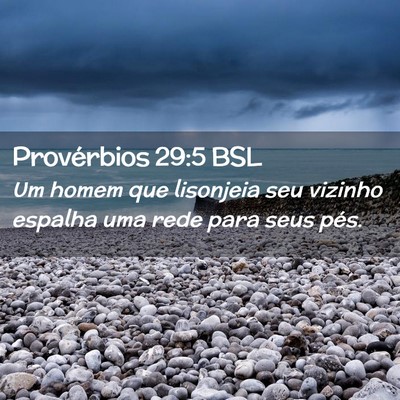 Picture 02 - Provérbios 29:5 BSL - Um homem que lisonjeia seu vizinho espalha uma - Bible Verse Picture
