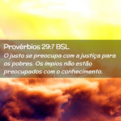 Picture 02 - Provérbios 29:7 BSL - O justo se preocupa com a justiça para os - Bible Verse Picture