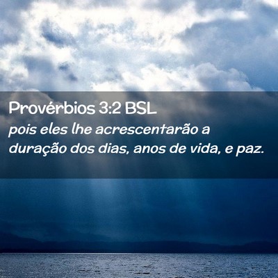 Picture 02 - Provérbios 3:2 BSL - pois eles lhe acrescentarão a duração dos - Bible Verse Picture