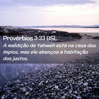 Picture 02 - Provérbios 3:33 BSL - A maldição de Yahweh está na casa dos ímpios, - Bible Verse Picture