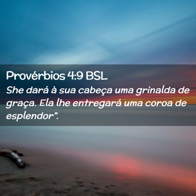 Picture 02 - Provérbios 4:9 BSL - She dará à sua cabeça uma grinalda de graça. - Bible Verse Picture