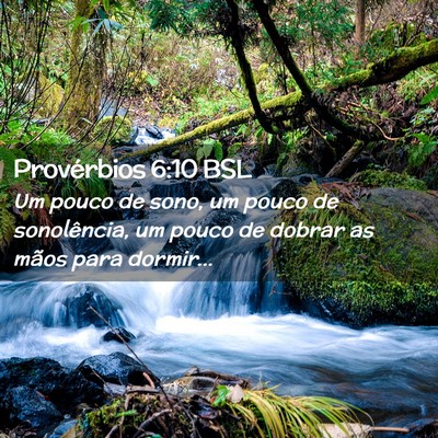 Picture 02 - Provérbios 6:10 BSL - Um pouco de sono, um pouco de sonolência, um - Bible Verse Picture