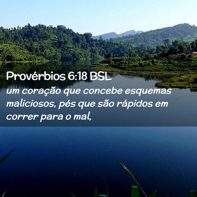 Picture 02 - Provérbios 6:18 BSL - um coração que concebe esquemas maliciosos, - Bible Verse Picture