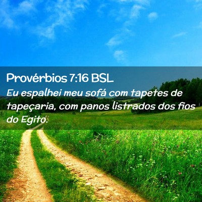 Picture 02 - Provérbios 7:16 BSL - Eu espalhei meu sofá com tapetes de tapeçaria, - Bible Verse Picture
