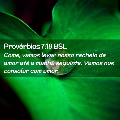 Picture 02 - Provérbios 7:18 BSL - Come, vamos levar nosso recheio de amor até a - Bible Verse Picture
