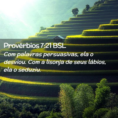 Picture 02 - Provérbios 7:21 BSL - Com palavras persuasivas, ela o desviou. Com a - Bible Verse Picture