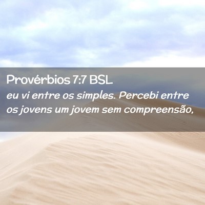 Picture 02 - Provérbios 7:7 BSL - eu vi entre os simples. Percebi entre os jovens - Bible Verse Picture