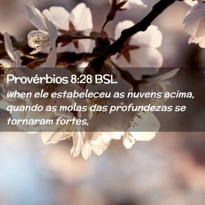 Picture 02 - Provérbios 8:28 BSL - when ele estabeleceu as nuvens acima, quando as - Bible Verse Picture