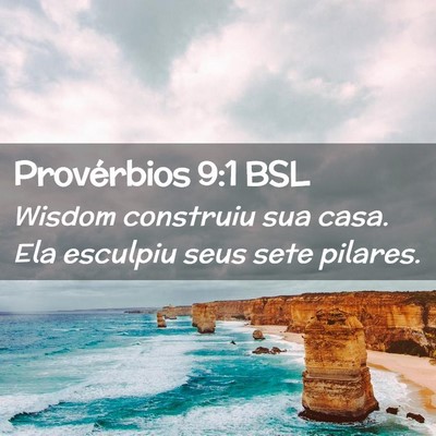 Picture 02 - Provérbios 9:1 BSL - Wisdom construiu sua casa. Ela esculpiu seus sete - Bible Verse Picture