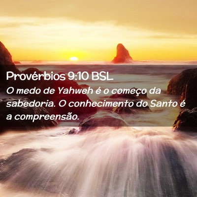 Picture 02 - Provérbios 9:10 BSL - O medo de Yahweh é o começo da sabedoria. O - Bible Verse Picture