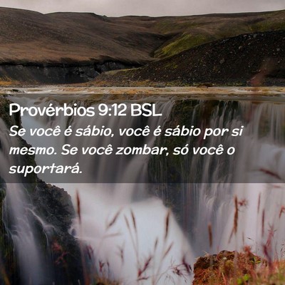 Picture 02 - Provérbios 9:12 BSL - Se você é sábio, você é sábio por si mesmo. - Bible Verse Picture