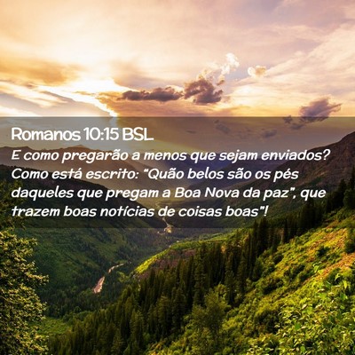 Picture 02 - Romanos 10:15 BSL - E como pregarão a menos que sejam enviados? Como - Bible Verse Picture