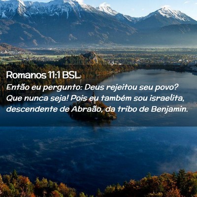 Picture 02 - Romanos 11:1 BSL - Então eu pergunto: Deus rejeitou seu povo? Que - Bible Verse Picture
