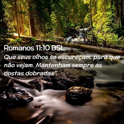Picture 02 - Romanos 11:10 BSL - Que seus olhos se escureçam, para que não - Bible Verse Picture