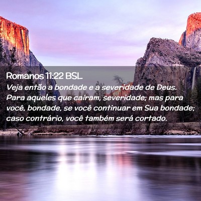 Picture 02 - Romanos 11:22 BSL - Veja então a bondade e a severidade de Deus. - Bible Verse Picture