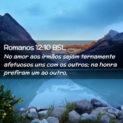 Picture 02 - Romanos 12:10 BSL - No amor aos irmãos sejam ternamente afetuosos - Bible Verse Picture
