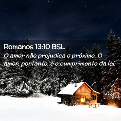 Picture 02 - Romanos 13:10 BSL - O amor não prejudica o próximo. O amor, - Bible Verse Picture