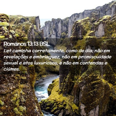 Picture 02 - Romanos 13:13 BSL - Let caminha corretamente, como de dia; não em - Bible Verse Picture