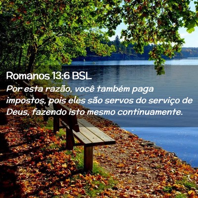 Picture 02 - Romanos 13:6 BSL - Por esta razão, você também paga impostos, - Bible Verse Picture