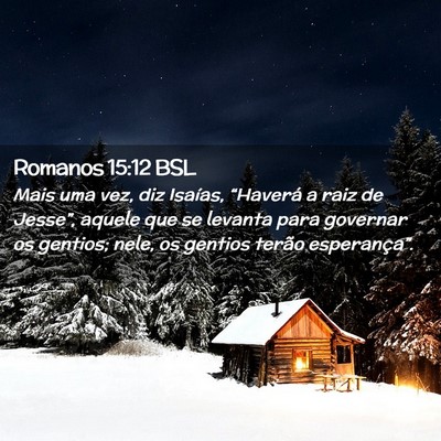 Picture 02 - Romanos 15:12 BSL - Mais uma vez, diz Isaías, “Haverá a raiz de - Bible Verse Picture