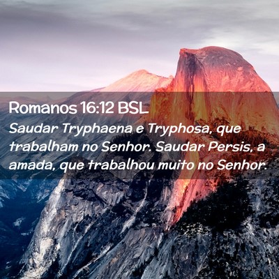 Picture 02 - Romanos 16:12 BSL - Saudar Tryphaena e Tryphosa, que trabalham no - Bible Verse Picture