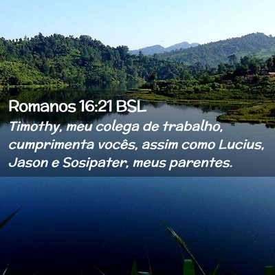 Picture 02 - Romanos 16:21 BSL - Timothy, meu colega de trabalho, cumprimenta - Bible Verse Picture
