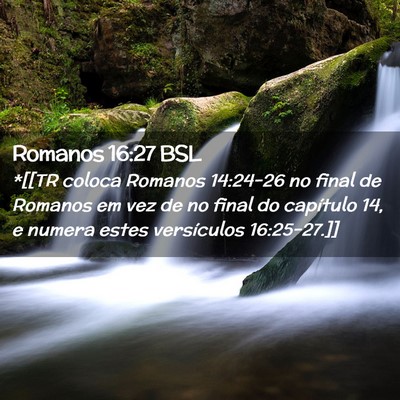 Picture 02 - Romanos 16:27 BSL - *[[TR coloca Romanos 14:24-26 no final de Romanos - Bible Verse Picture