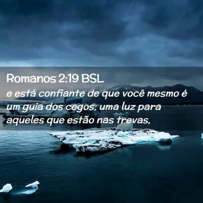 Picture 02 - Romanos 2:19 BSL - e está confiante de que você mesmo é um guia - Bible Verse Picture