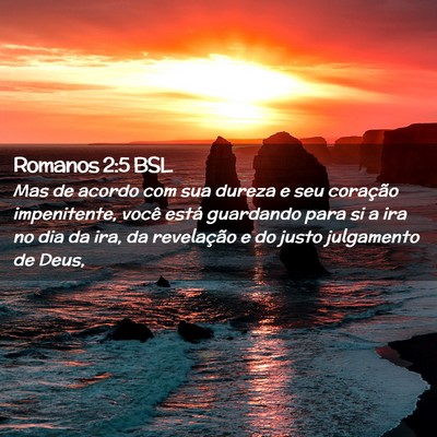 Picture 02 - Romanos 2:5 BSL - Mas de acordo com sua dureza e seu coração - Bible Verse Picture