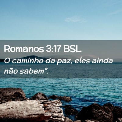 Picture 02 - Romanos 3:17 BSL - O caminho da paz, eles ainda não - Bible Verse Picture
