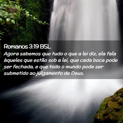 Picture 02 - Romanos 3:19 BSL - Agora sabemos que tudo o que a lei diz, ela fala - Bible Verse Picture