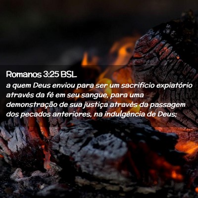 Picture 02 - Romanos 3:25 BSL - a quem Deus enviou para ser um sacrifício - Bible Verse Picture
