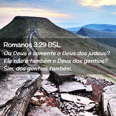 Picture 02 - Romanos 3:29 BSL - Ou Deus é somente o Deus dos judeus? Ele não é - Bible Verse Picture