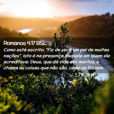 Picture 02 - Romanos 4:17 BSL - Como está escrito: “Fiz de você um pai de - Bible Verse Picture