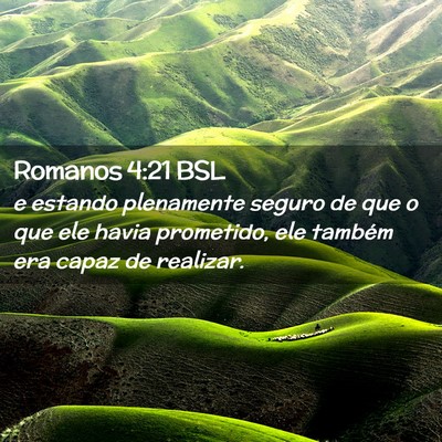 Picture 02 - Romanos 4:21 BSL - e estando plenamente seguro de que o que ele - Bible Verse Picture