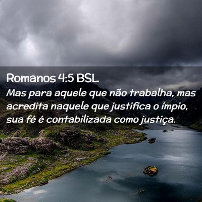 Picture 02 - Romanos 4:5 BSL - Mas para aquele que não trabalha, mas acredita - Bible Verse Picture