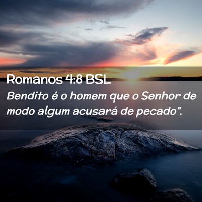 Picture 02 - Romanos 4:8 BSL - Bendito é o homem que o Senhor de modo algum - Bible Verse Picture