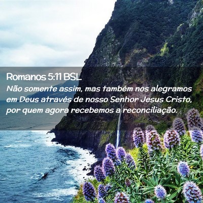 Picture 02 - Romanos 5:11 BSL - Não somente assim, mas também nos alegramos em - Bible Verse Picture