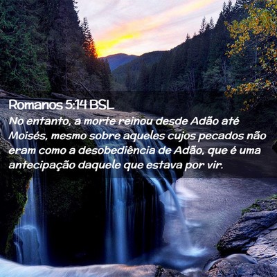 Picture 02 - Romanos 5:14 BSL - No entanto, a morte reinou desde Adão até - Bible Verse Picture