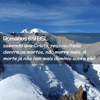 Picture 02 - Romanos 6:9 BSL - sabendo que Cristo, ressuscitado dentre os - Bible Verse Picture